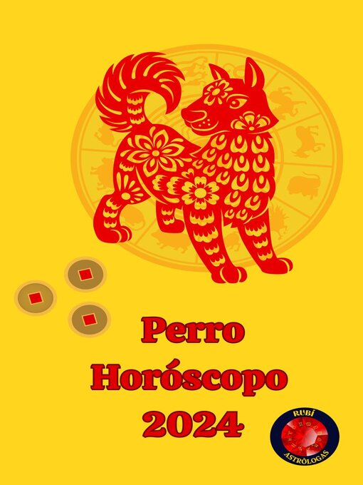 Title details for Perro Horóscopo  2024 by Alina A Rubi - Available